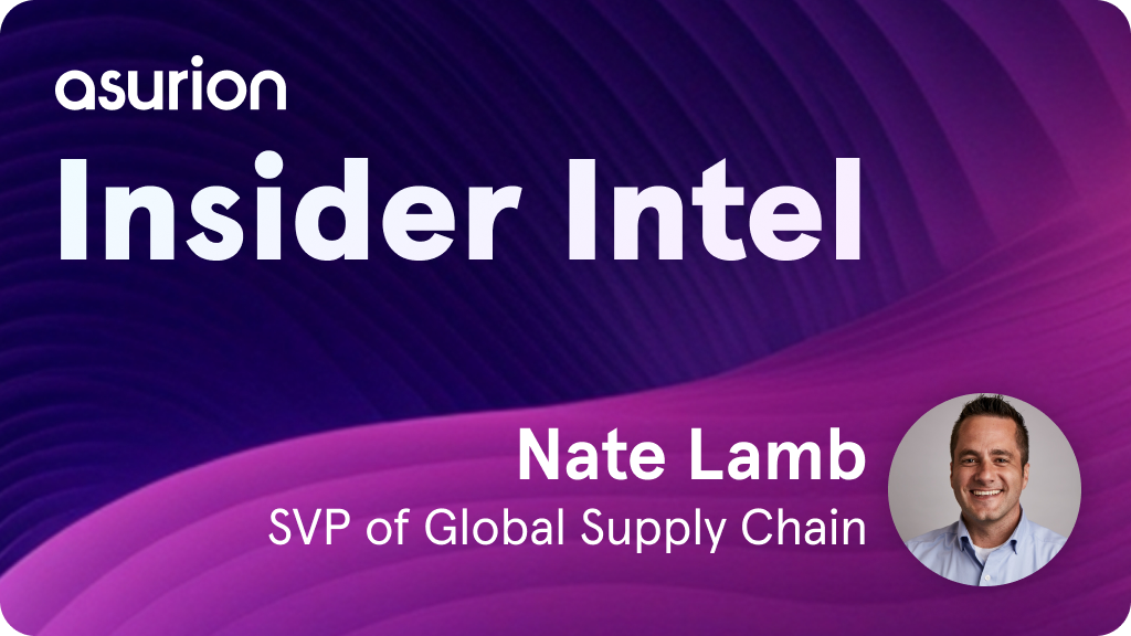Expert Commentary from Nate Lamb, Asurion SVP of Global Supply Chain